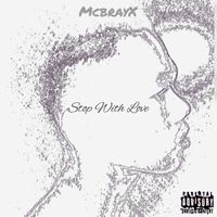 McbrayX - Stop with Love (Explicit)
