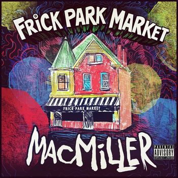 Mac Miller - Frick Park Market (Explicit)