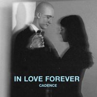 Cadence - In Love Forever