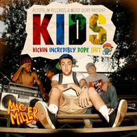 Mac Miller - K.I.D.S. (Explicit)