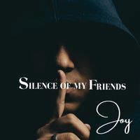 Joy - Silence of My Friends