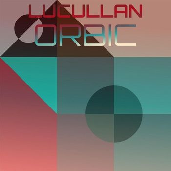 Various Artists - Lucullan Orbic
