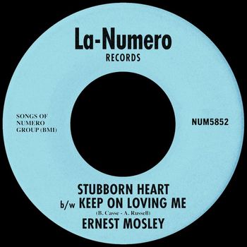 Earnest Mosley - Stubborn Heart b/w Keep On Loving Me
