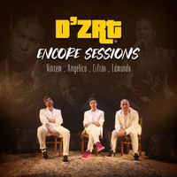 D'ZRT - Só Depende de Nós (Encore Sessions)