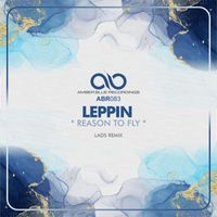 LEPPIN - Reason to Fly (LADS Remix)
