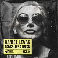 Daniel Levak - Dance Like a Freak