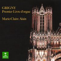 Marie-Claire Alain - Grigny: Premier livre d'orgue (À l'orgue de la cathédrale Saint-Pierre de Poitiers)