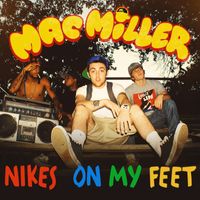 Mac Miller - Nikes on My Feet (Explicit)