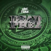 Mike Frank - Dead Prez (Explicit)