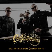 Confusionaires - Not My Business (Either Way)
