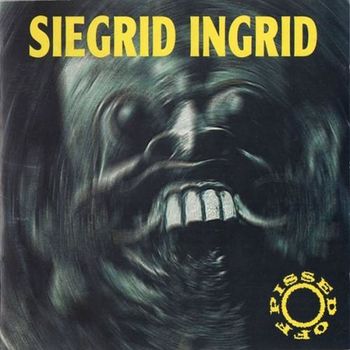 Siegrid Ingrid - Pissed Off (Official Version)