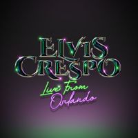 Elvis Crespo - Live From Orlando