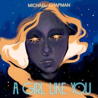 Michael Chapman - A Girl Like You