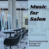 Ambient Arena - Music for Salon: Environmental Songs for Interiors