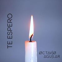 Octavio Aguilar - Te Espero