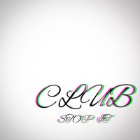 CLUB - STOP IT