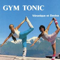 Véronique Et Davina - Gym Tonic (Edit)