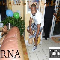 RNA - For All Who Turn Their Back on Me (Explicit)
