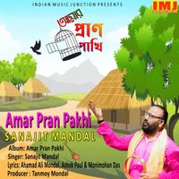Sanajit Mandal - Amar Pran Pakhi (Explicit)