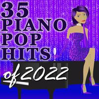 Piano Tribute Players - 35 Piano Pop Hits of 2022 (Instrumental)
