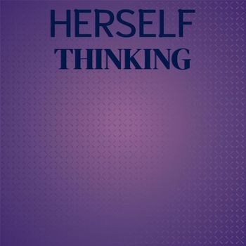 Various Artists - Herself Thinking
