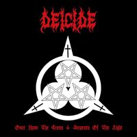 Deicide - Once Upon The Cross / Serpents Of The Light (Explicit)