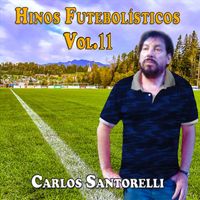 Carlos Santorelli - Hinos Futebolísticos, Vol. 11