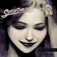 Slashdance - Die with You (Explicit)