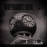 Wayfarers Rose - I Know There's a Way