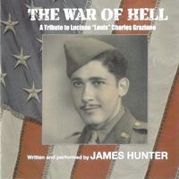 James Hunter - The War of Hell: A Tribute to Luciano "Louis" Charles Graziano