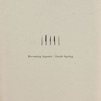 Sarah Spring - Becoming Aquatic