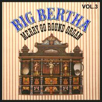 Paul Eakins - Big Bertha: Merry Go Round Organ, Vol. 3