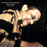 The Horace Silver Quintet - Silver's Blue (Remastered 2023)