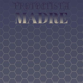 Various Artists - Protoctista Madre
