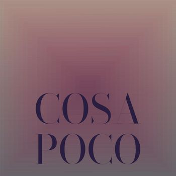 Various Artists - Cosa Poco