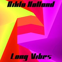 Nikla Holland - Long Vibes