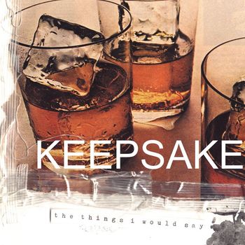Keepsake - The Things I Would Say
