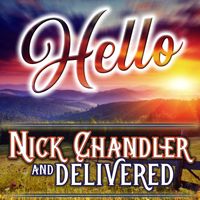 Nick Chandler and Delivered - Hello