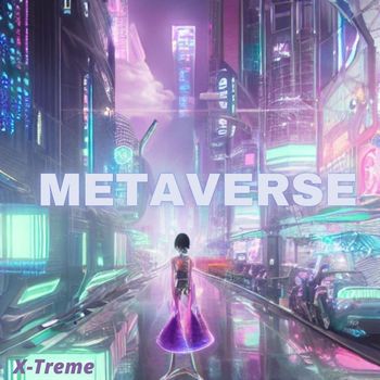 Xtreme - METAVERSE