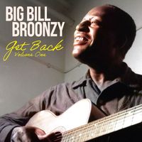 Big Bill Broonzy - Get Back Vol. 1