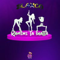 BLAXCO - Ramène Ta Shatta (Explicit)