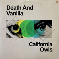 Death and Vanilla - California Owls