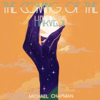 Michael Chapman - The Coming of the Harvest