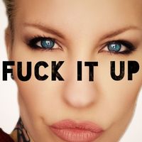 Linda Varg - Fuck It Up (Explicit)