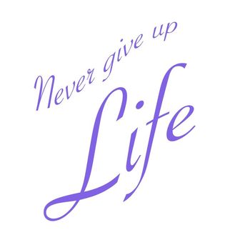 Life - Never Give Up