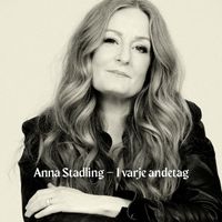 Anna Stadling - I varje andetag