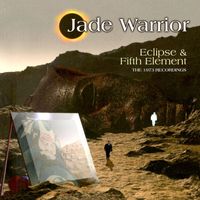 Jade Warrior - Eclipse & Fifth Element: The 1973 Recordings (2023 Remaster)