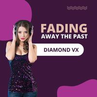 Diamond VX - Fading Away The Past