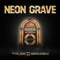 Tyler Braden - Neon Grave