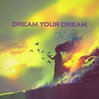 Karine - Dream Your Dream